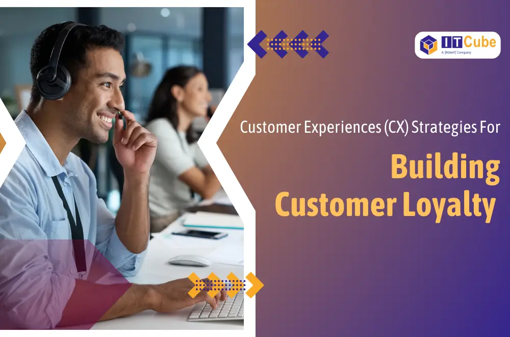 CX Strategies for Customer Loyalty