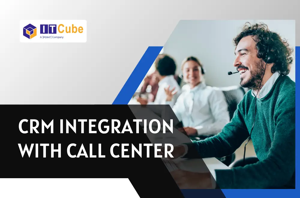 CRM Integration with Call Center